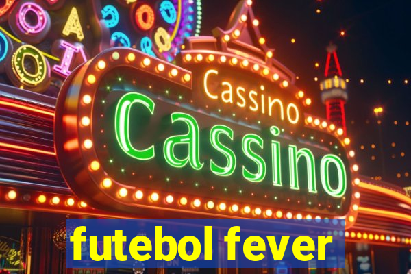 futebol fever